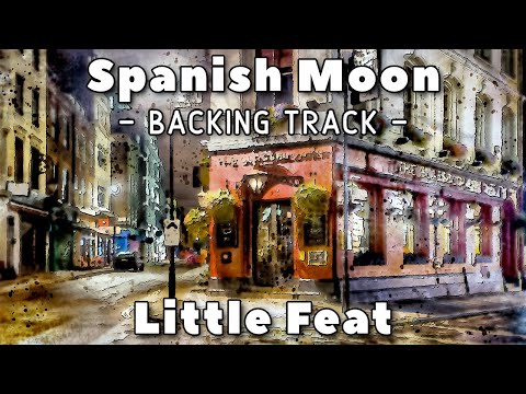 Spanish Moon - Little Feat