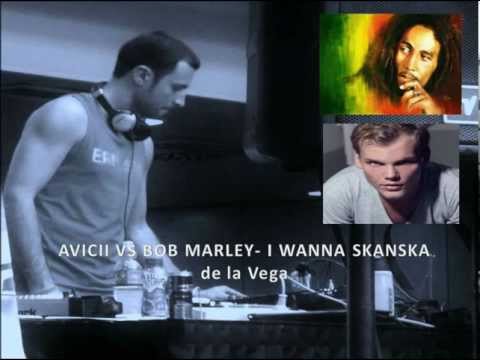 Avicii vs Bob Marley - I wanna Skanska