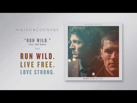 for KING & COUNTRY - Run Wild [Featuring Andy Mineo] (Official Audio)