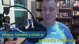 Critical Thinking &amp; COVID-19 3: Argument from Authority