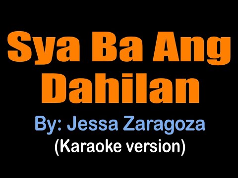 SYA BA ANG DAHILAN - Jessa Zaragoza (karaoke version)