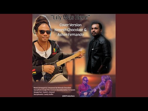 "Lily Was Here" Nimesh Chocolate (feat. Ashen Fernando)