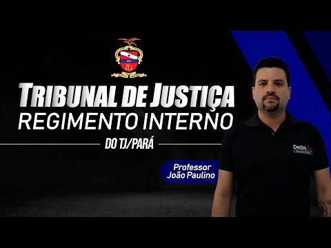 DICA REGIMENTO INTERNO DO TJ/PA | PROFº JOÃO PAULINO