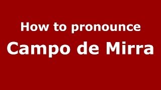 How to pronounce Campo De Mirra
