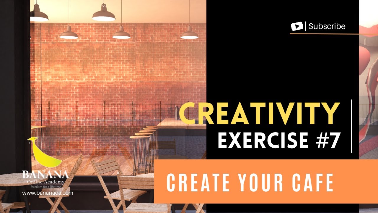 Creativity Exercise 7: Create your cafe
