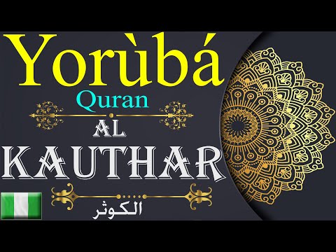 Al Kauthar,الكوثر,Yorùbá Quran,Quran translation in Yoruba, translation of Quran Yoruba language, Qu