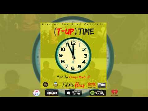 Eddie Bars - T-up Time [Prod. by ForeignMadeIt]