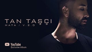 Tan Taşçı - Hata V.2.0 (Resmi Video Klip)