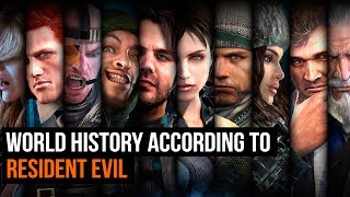 The History of the World according to Resident Evil