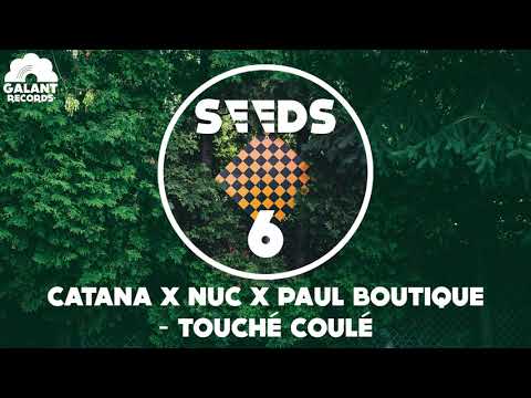 [SEEDS #06] Catana X Nuc X Paul Boutique - Touché Coulé