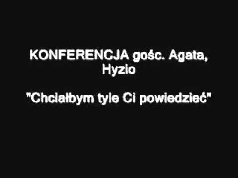 Konferencja - Chciałbym tyle Ci powiedzieć (ft. Agata Durał & Hyzio) (2011)