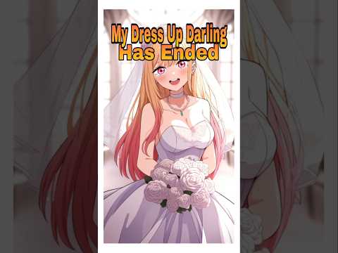 My Dress Up Darling Just Ended