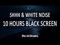 Soothing Shhh White Noise 10 Hours For Colic Relief Peaceful Baby Sleep
