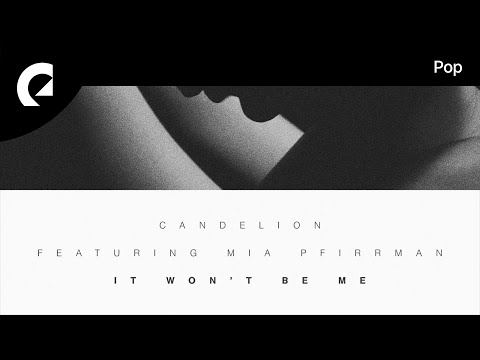 Candelion feat. Mia Pfirrman - It Won't Be Me
