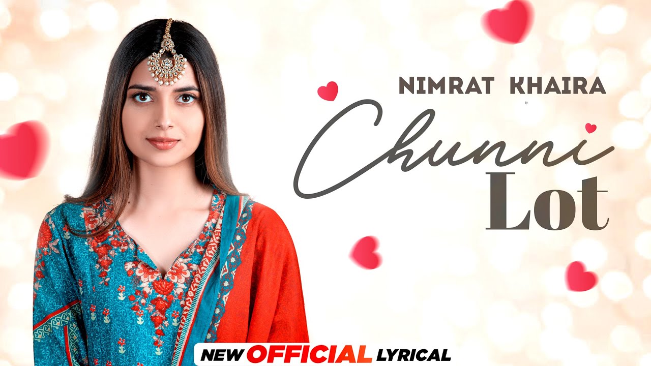 Chunni Lot Lyrics | Nimrat Khaira