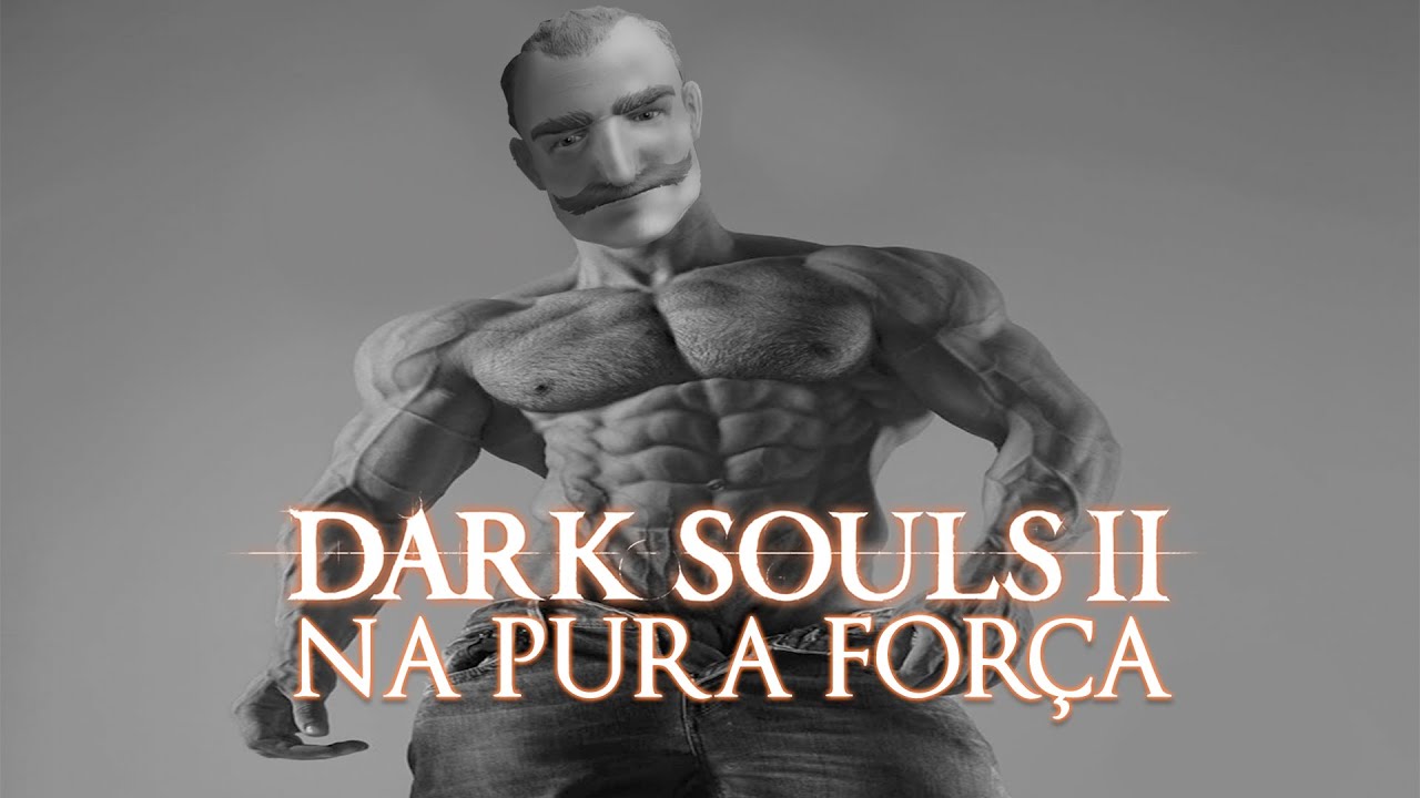 eu tentei zerar Dark Souls 2 upando só força (me arrependi KKKKKKKKK)