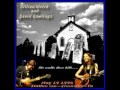Gillian Welch & David Rawlings 06 Pass You By
