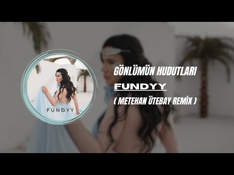 Fundyy - Gönlümün Hudutları ( Metehan Ütebay Remix ) #2024   #remix