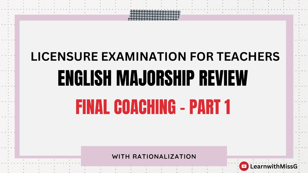 FINAL COACHING PART 1- ENGLISH MAJOR LET REVIEWER 2023 - New Curriculum- 100 Item Reviewer