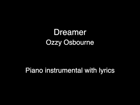 Dreamer - Ozzy Osbourne (Piano KARAOKE)