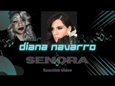 FIRST TIME HEARING DIANA NAVARRO SING "SENORA" / REACTION!