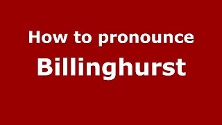 How to pronounce Billinghurst