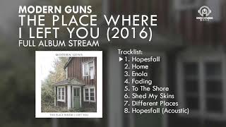 Download lagu Modern Guns - The Place Where I Left You (FULL ALBUM) By. HansStudioMusic [HSM] mp3