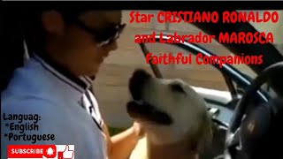 Cristiano Ronaldo e seu Labrador Marosca Fiéis Companheiros.