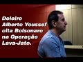 Bomba: Yousseff cita Bolsonaro no Petrolão, assista