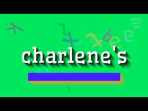 HOW TO SAY CHARLENE'S? #charlene's