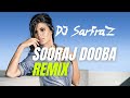 Sooraj Dooba Hain (Club Mix) DJ SARFRAZ