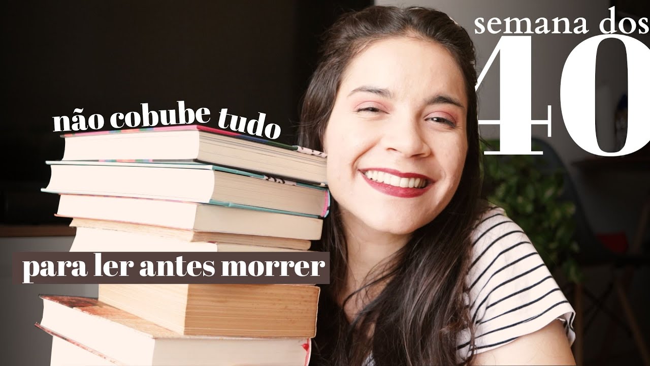 40 livros para eu ler ANTES de morrer