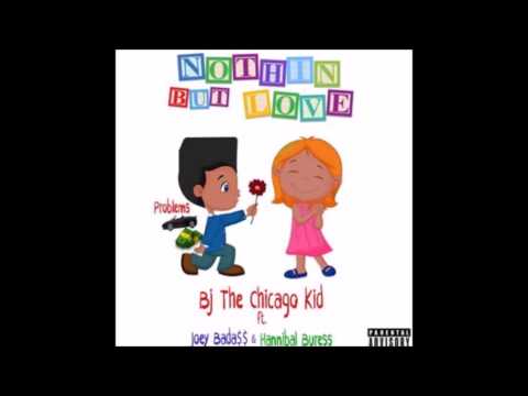 BJ The Chicago Kid - Nothin' But Love Feat Joey Badass & Hannibal Buress