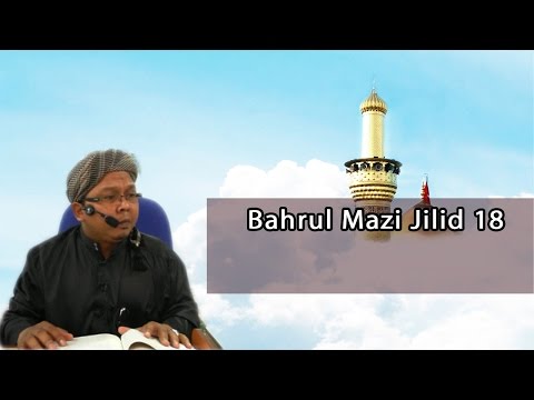 BAHRUL MAZI JILID 18- USTAZ MOHD LUKMANUL HAKIM HJ MOKHTAR