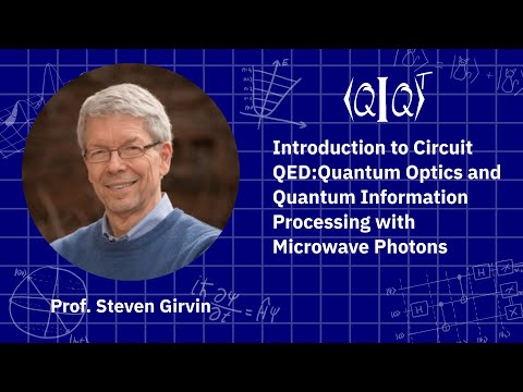 QIQT23 | Prof. Steven Girvin - Introduction to Circuit QED:Quantum Optics and Quantum Information...