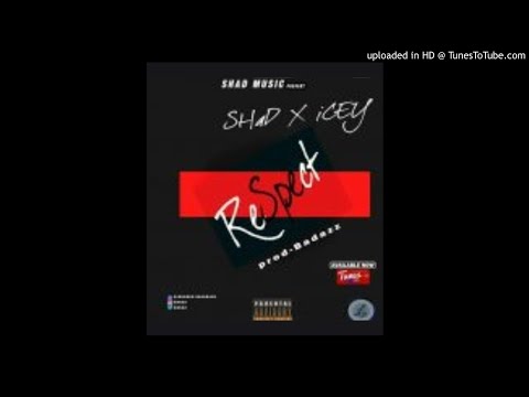 Shad x Icey - Respect (NEW MUSIC 2018)