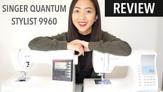 REVIEW | Singer Quantum Stylist 9960 Sewing Machine