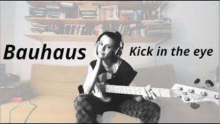 Bauhaus - Kick in the eye (bass cover)