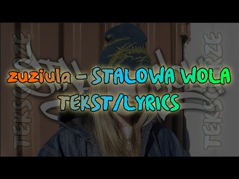 zuziula - STALOWA WOLA TEKST/LYRICS