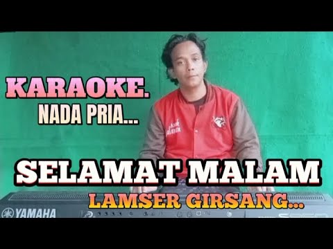 SELAMAT MALAM_KARAOKE_LAMSER GIRSANG_NADA PRIA (LAGU SIMALUNGUN) HD