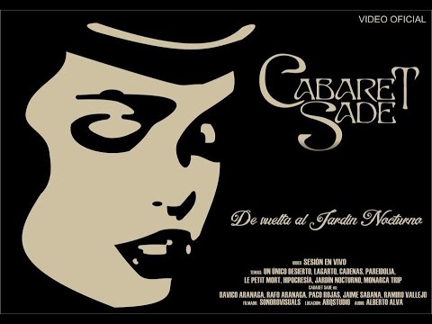 Cabaret Sade - DE VUELTA AL JARDÍN NOCTURNO (Documental - Sesión en vivo)