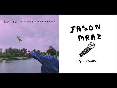 i'm your death bed - Powfu & beabadoobee vs Jason Mraz (Mashup)