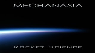 Mechanasia Rocket Science : Dreamy Electronic Soundtrack Preview