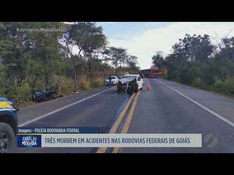 Três morrem em acidentes nas rodovias federais de goiás