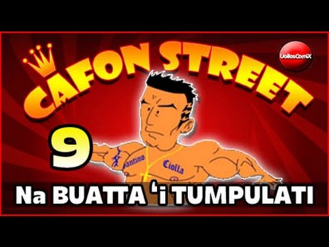 Cafon Street episodio 9 - Na Buatta 'i Tumpulati.
