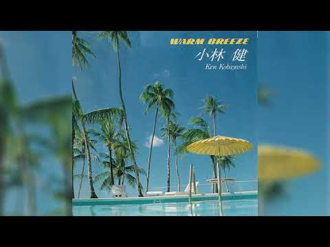 [City Pop] Ken Kobayashi (小林健) - Warm Breeze (Full EP, 1988, Japan)