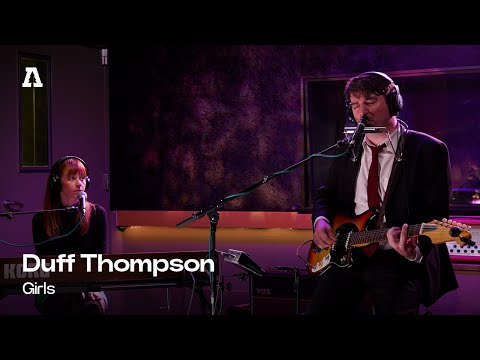 Duff Thompson - Girls | Audiotree Live