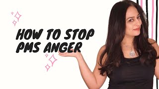 How to Stop PMS Anger
