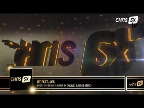 BT - Every other Way (Chris SX Chilled Sunrise Remix)