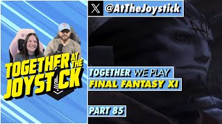 Together We Play Final Fantasy XI (Part 85)